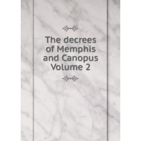 

Книга The decrees of Memphis and Canopus Volume 2