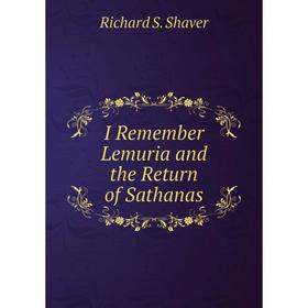 

Книга I Remember Lemuria and the Return of Sathanas