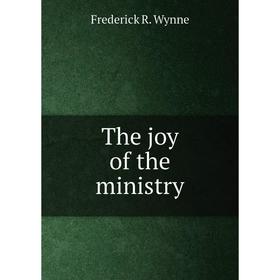 

Книга The joy of the ministry
