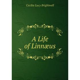 

Книга A Life of Linnæus