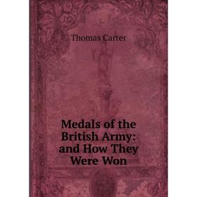 

Книга Medals of the British Army: and How They Were Won