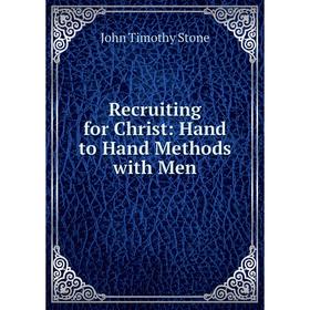 

Книга Recruiting for Christ: Hand to Hand Methods with Men