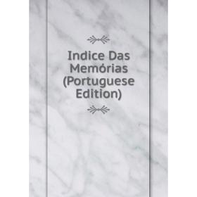 

Книга Indice Das Memórias (Portuguese Edition)