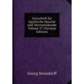 

Книга Zeitschrift für ägyptische Sprache und Altertumskunde Volume 57 (German Edition)