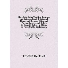 

Книга Hertslet's China Treaties
