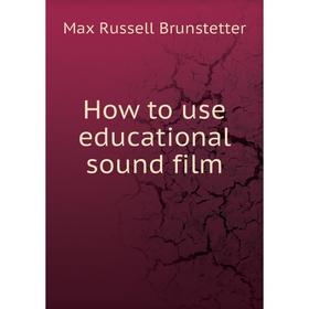 

Книга How to use educational sound film