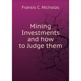 

Книга Mining Investments and how to Judge them