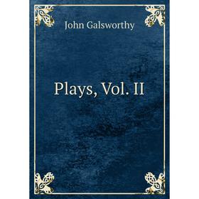

Книга Plays, Vol. II