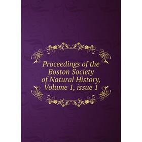 

Книга Proceedings of the Boston Society of Natural History, Volume 1, issue 1