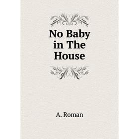 

Книга No Baby in The House