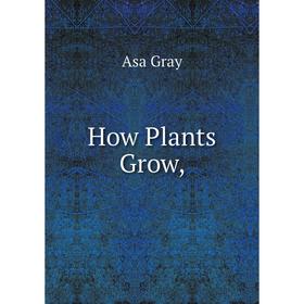 

Книга How Plants Grow