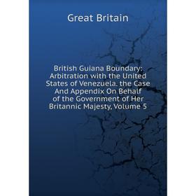 

Книга British Guiana Boundary: Arbitration with the United States of Venezuela
