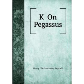 

Книга K On Pegassus