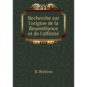 

Книга Recherche sur l'origine de la Resemblance et de l'affinité