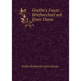 

Книга Goethe's Faust: Briefwechsel mit Einer Dame