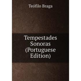 

Книга Tempestades Sonoras (Portuguese Edition)