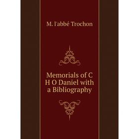

Книга Memoria ls of C H O Daniel with a Bibliography