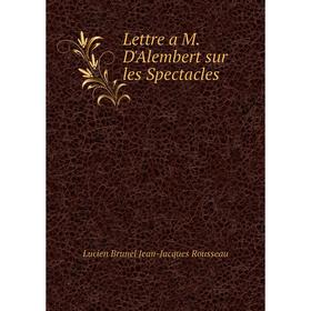 

Книга Lettre a M D'Alembert sur les Spectacles