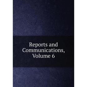 

Книга Reports and Communications, Volume 6