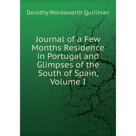 

Книга Journal of a Few Months Residence in Portugal and Glimpses of the South of Spain, Volume I