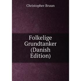 

Книга Folkelige Grundtanker (Danish Edition)