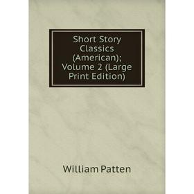 

Книга Short Story Classics (American)Volume 2 (Large Print Edition)