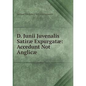 

Книга D. Junii Juvenalis Satiræ Expurgatæ: Accedunt Not Anglicæ