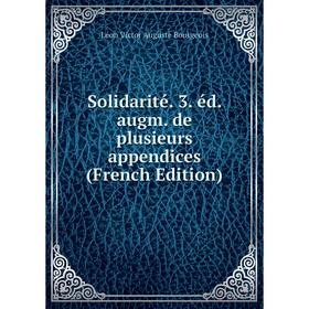 

Книга Solidarité. 3. éd. augm. de plusieurs appendices (French Edition)
