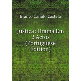 

Книга Justiça: Drama Em 2 Actos (Portuguese Edition)