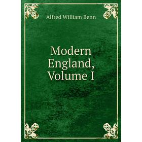 

Книга Modern England, Volume I