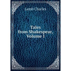 

Книга Tales from Shakespear, Volume I