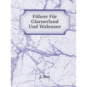 

Книга Führer Für Glarnerland Und Walensee