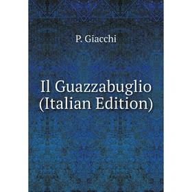 

Книга Il Guazzabuglio (Italian Edition)