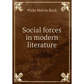 

Книга Social forces in modern literature