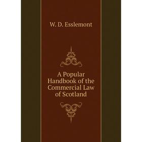 

Книга A Popular Handbook of the Commercial Law of Scotland