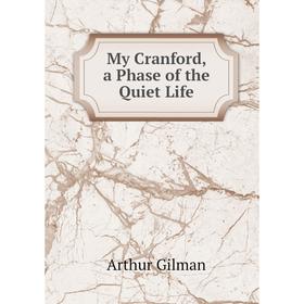 

Книга My Cranford, a Phase of the Quiet Life