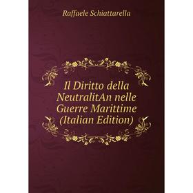 

Книга Il Diritto della NeutralitAn nelle Guerre Marittime (Italian Edition)