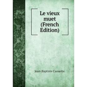 

Книга Le vieux muet