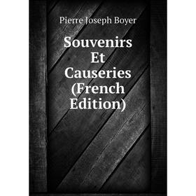 

Книга Souvenirs Et Causeries (French Edition)