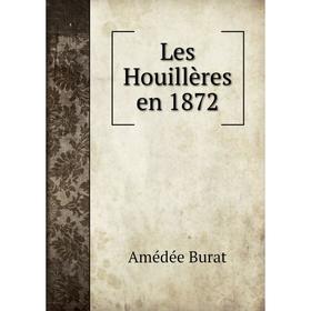 

Книга Les Houillères en 1872