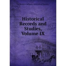 

Книга Historical Records and Studies, Volume IX