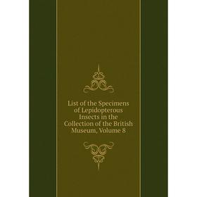 

Книга List of the Specimens of Lepidopterous Insects in the Collection of the British Museum, Volume 8