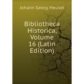 

Книга Bibliotheca Historica, Volume 16 (Latin Edition)