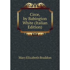 

Книга Circe, by Babington White (Italian Edition)