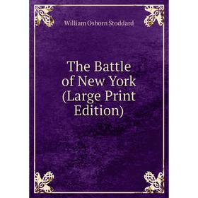 

Книга The Battle of New York (Large Print Edition)