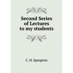 

Книга Second Series of Lectures to my students