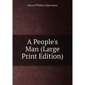 

Книга A People's Man (Large Print Edition)