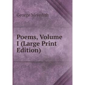 

Книга Poems, Volume I (Large Print Edition)