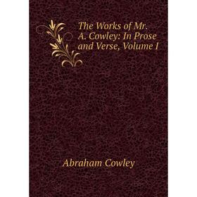 

Книга The Works of Mr. A. Cowley: In Prose and Verse, Volume I