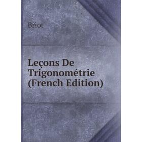 

Книга Leçons De Trigonométrie